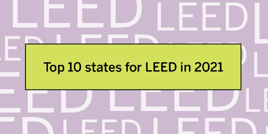 Zwart vinger Eenvoud USGBC Releases Its Top 10 States for LEED, and Illinois Tops the List -  ASPE Pipeline