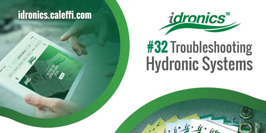 Caleffi idronics™: Troubleshooting Hydronic Systems