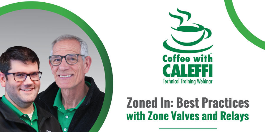 Zoned In: Best Practices with Zone Valves and Relays